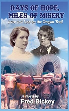 Days of Hope, Miles of Misery: Love and Loss on the Oregon...
