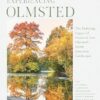 Olmsted Legacy: How Frederick Law Olmsted and His Firm Shaped the North American Landscape: The Enduring Legacy of Frederick Law Olmsted's North American Landscapes