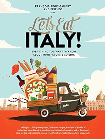 Let's Eat Italy!: Everything You Want to Know About Your Favorite Cuisine: Volume 2