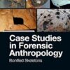 Case Studies in Forensic Anthropology: Bonified Skeletons