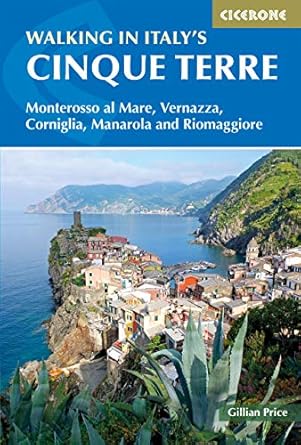 Walking in Italy's Cinque Terre: Monterosso al Mare, Vernazza, Corniglia, Manarola and Riomaggiore