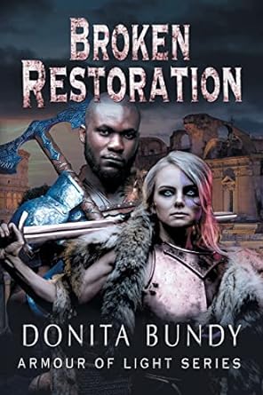 Broken Restoration: Armour of Light Series Book 3