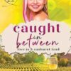 Caught In Between: Love in a Sunburnt Land Volume 3 Novella