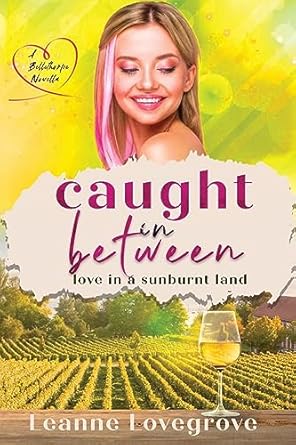 Caught In Between: Love in a Sunburnt Land Volume 3 Novella