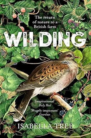 Wilding: The Return of Nature to a British Farm