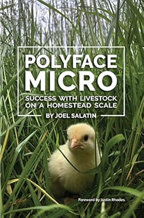 Polyface Micro: Success with Livestock on a Homestead Scale