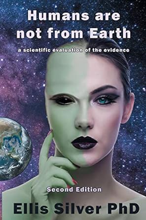 Humans are not from Earth: a scientific evaluation of the evidence: A Scientific Evaluation Of The Evidence: A