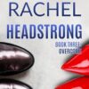 Headstrong: Book Three: Overcome