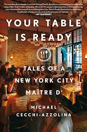 Your Table Is Ready: Tales of a New York City Maître D'