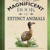 The Magnificent Book of Extinct Animals: (Extinct Animal Books for Kids, Natural History Books for Kids)