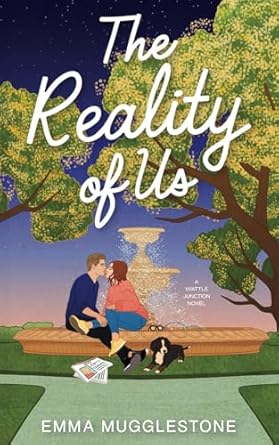 The Reality of Us: A spicy small town, opposites attract romance