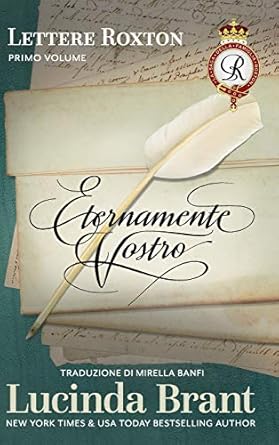 Eternamente vostro: Le lettere della famiglia Roxton, primo volume: A compendio dei primi tre libri della saga della famiglia Roxton (6)