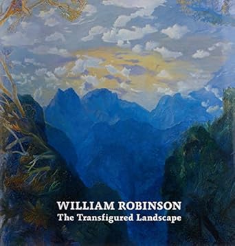 William Robinson: The Transfigured Landscape