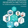Understanding Research Methods for Evidence-Based Practice in Health