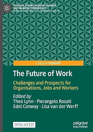 The Future of Work: Challenges and Prospects for Organisations, Jobs and Workers