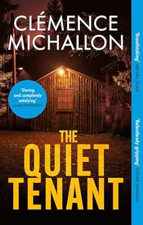 The Quiet Tenant: ‘Entirely convincing and relentlessly gripping… I was hooked until the last word’ Sophie Hannah