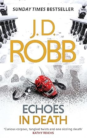 Echoes in Death: An Eve Dallas thriller (Book 44)