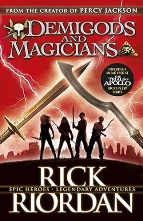 Demigods and Magicians: Three Stories from the World of Percy Jackson and the Kane Chronicles