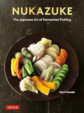Nukazuke: The Japanese Art of Fermented Pickling