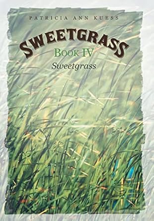 Sweetgrass: Book IV: Sweetgrass