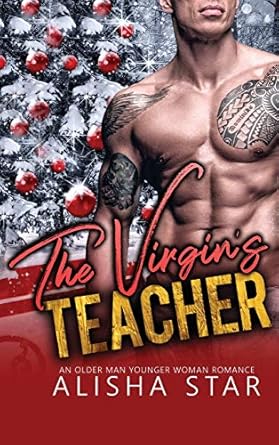 The Virgin’s Teacher: An Older Man Younger Woman Romance