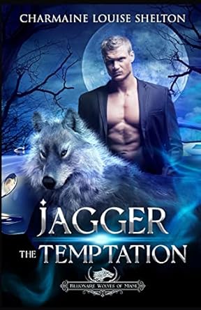 Jagger The Temptation: A Wolf Shifter Fated Mates Paranormal Romance: 1