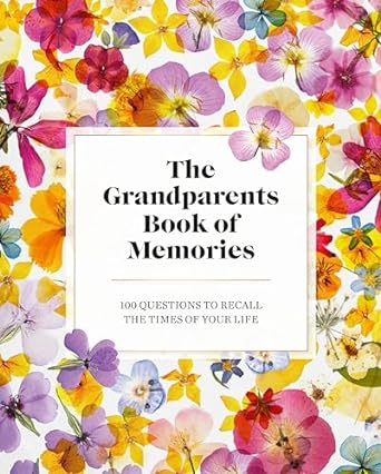 The Grandparents Book of Memories: 100 Questions to Recall The Times of Your Life