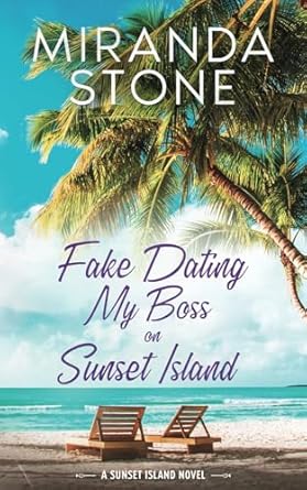 Fake Dating My Boss on Sunset Island: A Friends to Lovers Small Town Romance