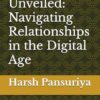 Love Unveiled: Navigating Relationships in the Digital Age: Exploring the Complexities of Modern Love: Navigating Relationships in the Digital Age