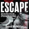 Escape: The true story of the only Westerner ever to break out of Thailand's Bangkok Hilton