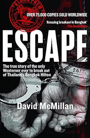 Escape: The true story of the only Westerner ever to break out of Thailand's Bangkok Hilton