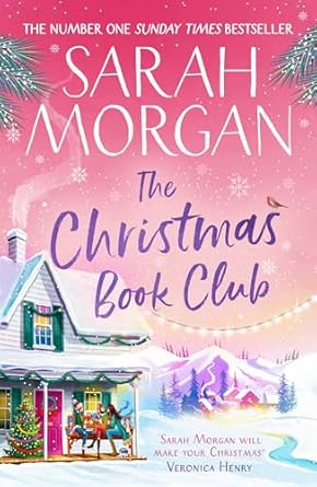 The Christmas Book Club: From the Sunday Times best-selling author of Snowed in for Christmas comes a heart-warming festive novel about friendship, love, and romance