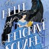 Belle of Belgrave Square: An exciting new feminist historical romance