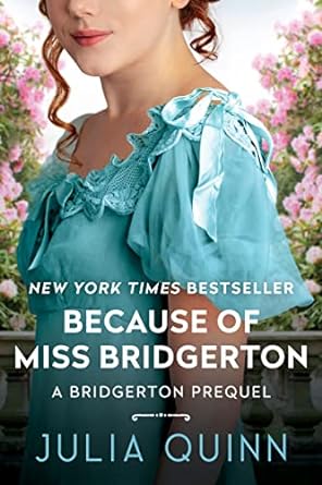 Because of Miss Bridgerton: A Bridgerton Prequel: 1
