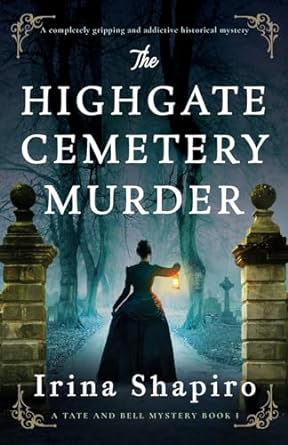 The Highgate Cemetery Murder: A completely gripping and addictive historical mystery: 1