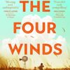 The The Four Winds: From the multimillion copy bestselling author of The Women and The Nightingale
