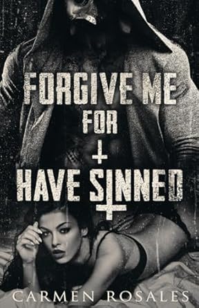 Forgive Me For I Have Sinned (A Dark College Romance): The...