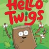 Hello Twigs, How Are You Feeling?: A funny graphic novel you can read aloud!