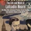 The Outsider: The Life and Work of Lafcadio Hearn: The Man Who Introduced Voodoo, Creole Cooking and Japanese Ghosts to the World