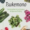 Tsukemono: Decoding the Art and Science of Japanese Pickling