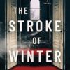 The Stroke of Winter: A Novel