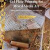 Gel Plate Printing for Mixed-Media Art: Taking Your Visual Storytelling to a New Level