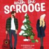 Flirting with the Scrooge: A Grumpy Sunshine Holiday Romantic Comedy: 5