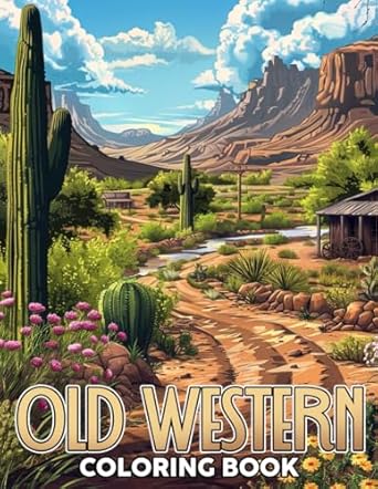 Old Western Coloring Book: Explore the Legend of Life in the American Westerns Coloring Pages With Horses, Wagons, And More Illustrations for All Ages to Color & Relax
