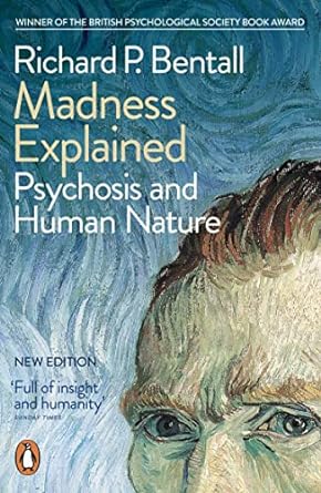 Madness Explained: Psychosis and Human Nature