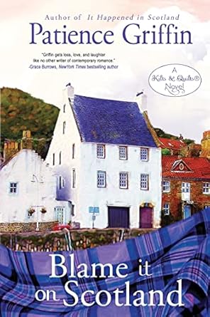 Blame It on Scotland: Kilts and Quilts Book 7 (7)