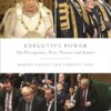 Executive Power: The Prerogative, Past, Present and Future