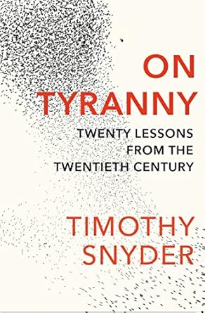 On Tyranny: Twenty Lessons from the Twentieth Century