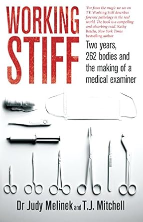 Working Stiff: 2 years, 262 bodies and the making of a medical examiner