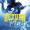 The Return Play: A Friends-to-Lovers Sports Romance